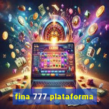 fina 777 plataforma